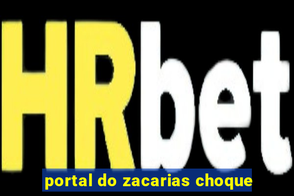 portal do zacarias choque